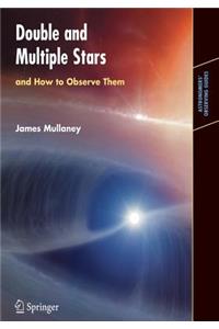 Double & Multiple Stars, and How to Observe Them