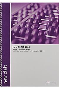 New CLAiT 2006 Unit 8 Online Communication Using Internet Explorer 9 and Outlook 2010