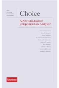 Choice - A New Standard for Competition Law Analysis?