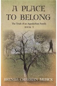 A Place to Belong the Trials of an Appalachian Family Book 2