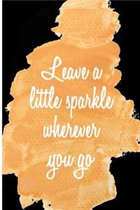 Leave a Little Sparkle Wherever You Go: Blank Lined Journal