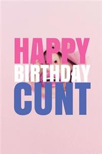 HAPPY BIRTHDAY, CUNT! A fun, rude, playful DIY birthday card (EMPTY BOOK), 50 pages, 6x9 inches