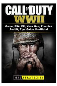 Call of Duty WWII Game, Ps4, Pc, Xbox One, Zombies, Reddit, Tips Guide Unofficial