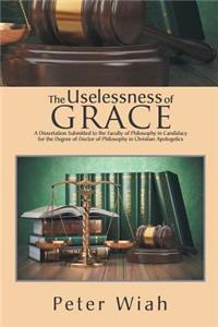 The Uselessness of Grace