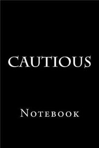 Cautious