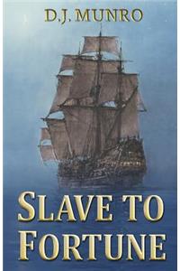 Slave to Fortune