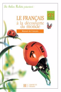 Le francais a la decouverte du monde CE1 - Livre de l'eleve