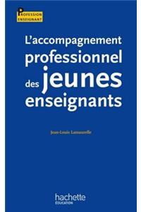 L'Accompagnement Professionnel Des Jeunes Enseignants