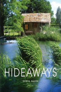 Hideaways: Cabins, Huts and Treehouse Escapes