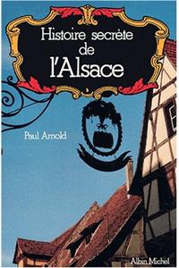 Histoire Secrete de L'Alsace