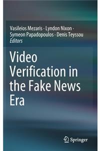 Video Verification in the Fake News Era