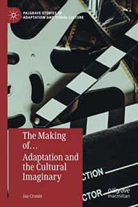 Making Of... Adaptation and the Cultural Imaginary