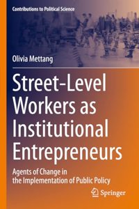 Street-Level Workers as Institutional Entrepreneurs