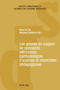 Les Genres En Anglais de Spécialité Définitions, Méthodologies d'Analyse Et Retombées Pédagogiques