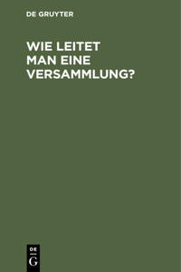Wie Leitet Man Eine Versammlung?
