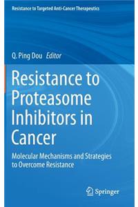 Resistance to Proteasome Inhibitors in Cancer
