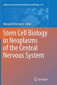 Stem Cell Biology in Neoplasms of the Central Nervous System