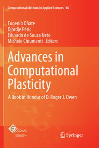 Advances in Computational Plasticity: A Book in Honour of D. Roger J. Owen