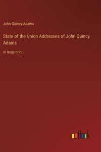State of the Union Addresses of John Quincy Adams
