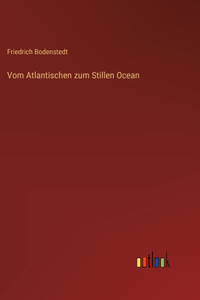 Vom Atlantischen zum Stillen Ocean
