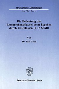 Die Bedeutung Der Entsprechensklausel Beim Begehen Durch Unterlassen ( 13 Stgb)