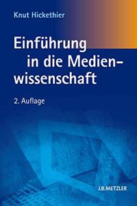 Einführung in Die Medienwissenschaft