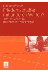 Frieden Schaffen Mit Anderen Waffen?