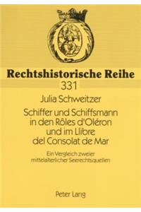 Schiffer und Schiffsmann in den Rôles d'Oléron und im Llibre del Consolat de Mar