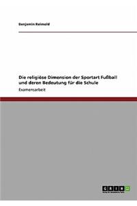 religiöse Dimension der Sportart Fußball und deren Bedeutung für die Schule