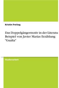 Das Doppelgängermotiv in der Literatur am Beispiel von Javier Marías Erzählung 