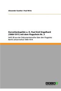 Korvettenkapitän a. D. Paul Emil Engelhard (1868-1911) mit dem Flugschein Nr. 3