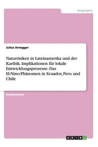 Naturrisiken in Lateinamerika und der Karibik. Implikationen für lokale Entwicklungsprozesse