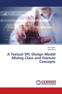 Textual SPL Design Model Mixing Class and Feature Concepts