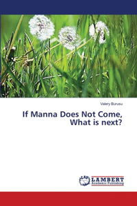 If Manna Does Not Come, What is next?