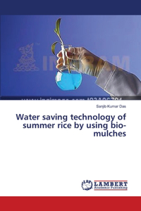 Water saving technology of summer rice by using bio-mulches