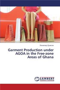 Garment Production under AGOA in the Free-zone Areas of Ghana