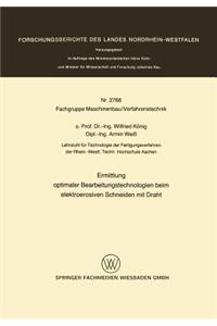 Ermittlung Optimaler Bearbeitungstechnologien Beim Elektroerosiven Schneiden Mit Draht