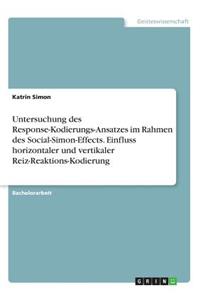 Untersuchung des Response-Kodierungs-Ansatzes im Rahmen des Social-Simon-Effects. Einfluss horizontaler und vertikaler Reiz-Reaktions-Kodierung