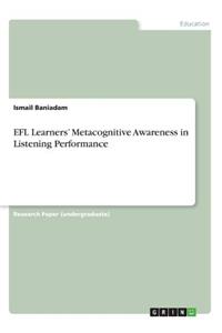 EFL Learners' Metacognitive Awareness in Listening Performance