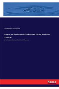 Literatur und Gesellschaft in Frankreich zur Zeit der Revolution, 1789-1794