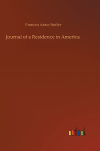 Journal of a Residence in America