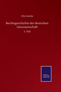 Rechtsgeschichte der deutschen Genossenschaft