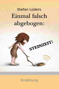 Einmal falsch abgebogen