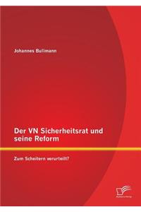 VN Sicherheitsrat und seine Reform - Zum Scheitern verurteilt?