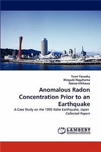 Anomalous Radon Concentration Prior to an Earthquake