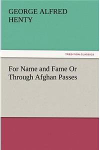 For Name and Fame or Through Afghan Passes