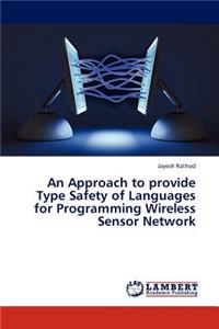 Approach to Provide Type Safety of Languages for Programming Wireless Sensor Network