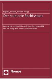 Der Halbierte Rechtsstaat