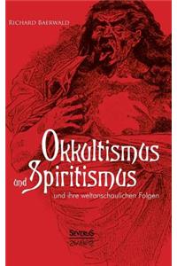 Okkultismus und Spiritismus und ihre weltanschaulichen Folgen