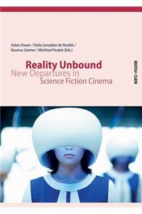 Reality Unbound: New Departures in Science Fiction Cinema